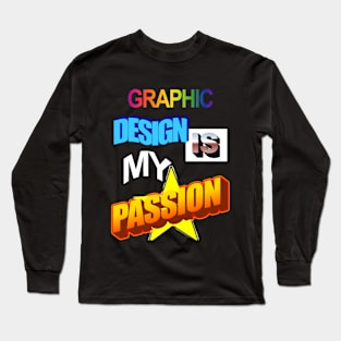 Graphic Design Is My Passion Meme Long Sleeve T-Shirt